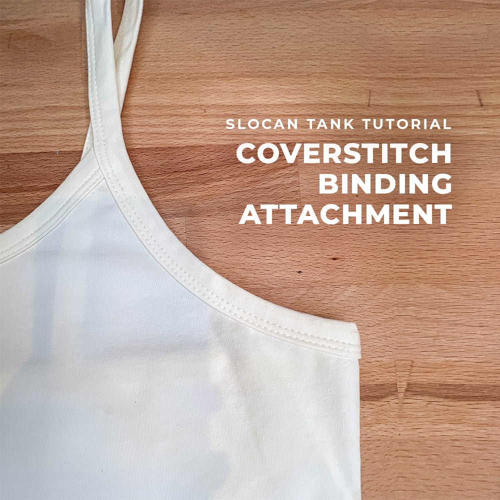 Coverstitch Binding Attachment Tutorial - Slocan Tank - Helen's Closet Patterns Blog