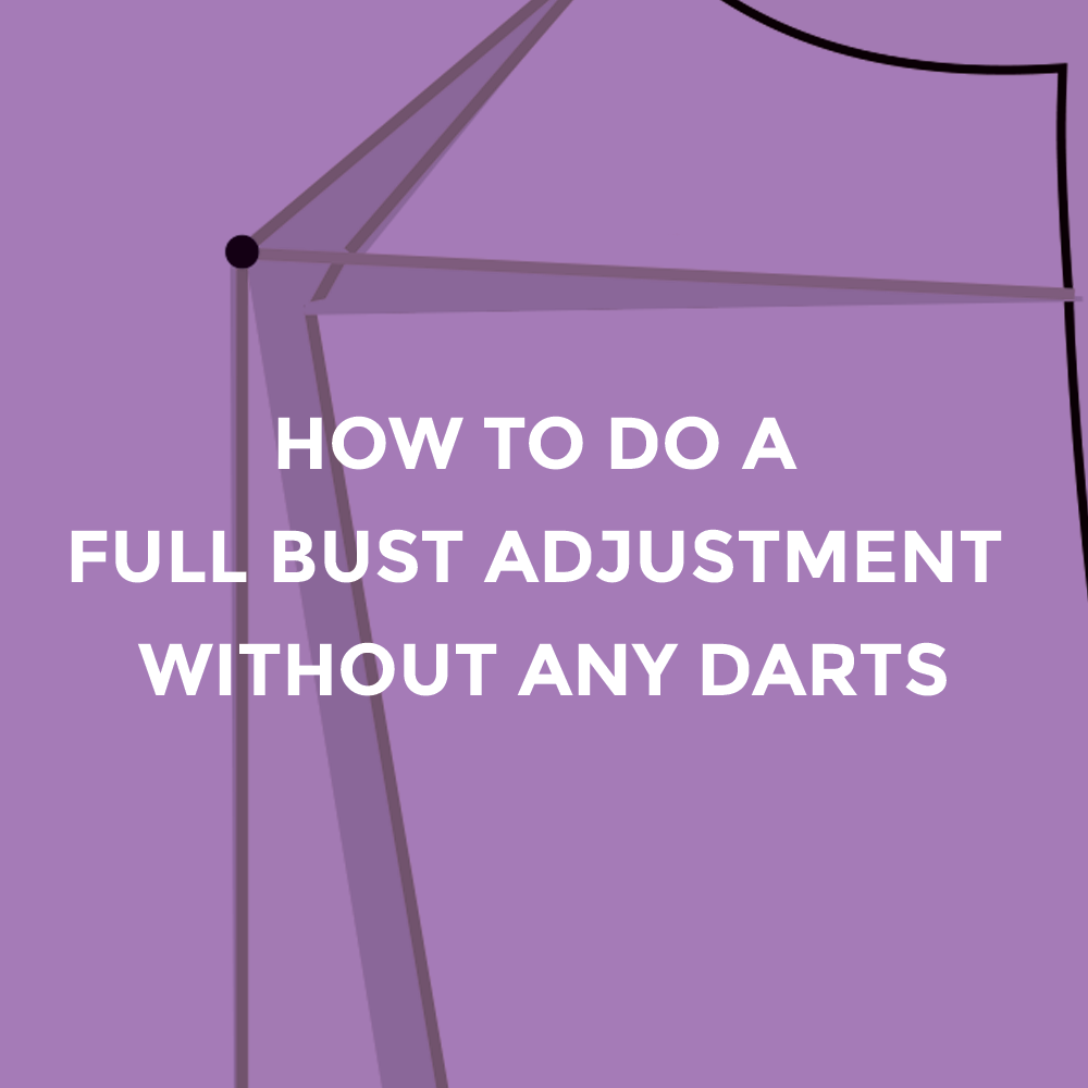 full bust adjustment no darts