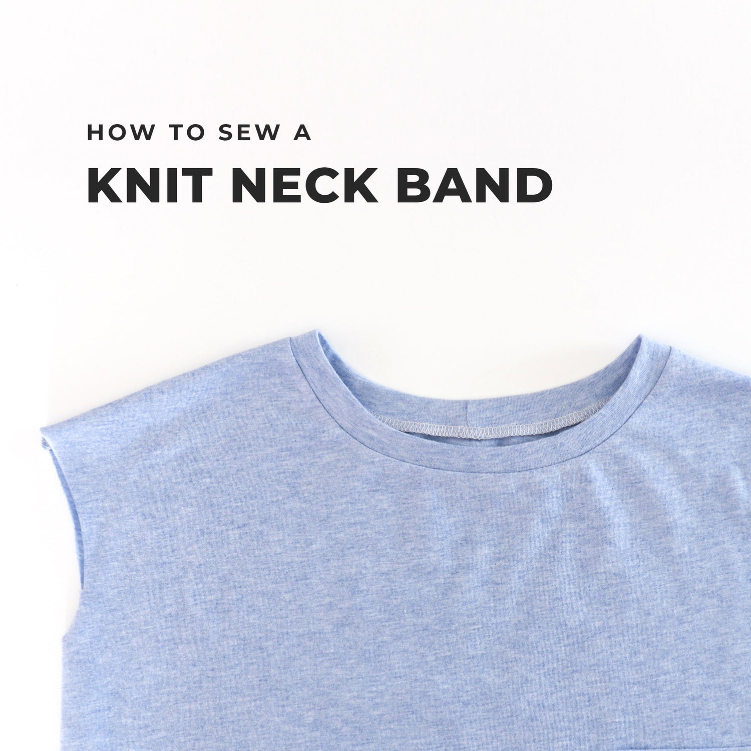 Sewing a Knit Neckband - Helen's Closet Blog Tutorials